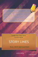 Story Lines - Create Your Own Story Activity Book, Plan Write and Illustrate: Burnt Rusty Metal Unleash Your Imagination, Write Your Own Story, Create Your Own Adventure with Over 16 Templates