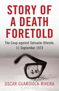 Story of a Death Foretold: The Coup against Salvador Allende, 11 September 1973