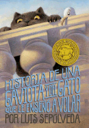 Story of a Seagull and the Cat Who Taught Her to Fly, the (Sp): Historia de Una Gaviotay del Gato Que Le Ensen O a Volar - Spulveda, Luis, and Sepulveda, Luis