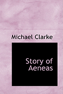 Story of Aeneas - Clarke, Michael