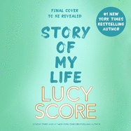 Story Of My Life: the heart-poundingly sexy new book from the Tiktok sensation and Sunday Times bestselling author of Things We Left Behind
