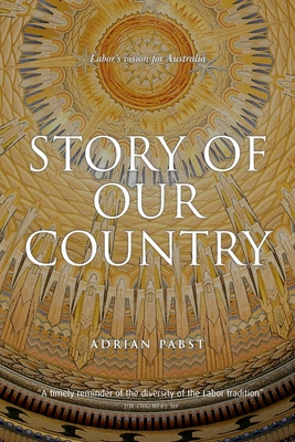 Story of Our Country: Labor's vision for Australia - Pabst, Adrian