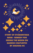 Story of Syamantaka mani: Remedy for seeing the moon on Ganesh Chaturthi