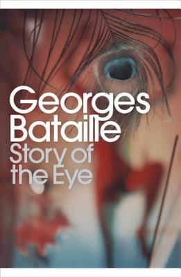 Story of the Eye - Bataille, Georges, and Neugroschel, Joachim (Translated by)