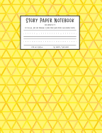 Story Paper Notebook for Grades K-2: Title Line, Box for Drawing, and Half Page Lined Paper with Middle Dash, 7.44 in X 9.69 In, 50 Sheets / 100 Pages, Yellow