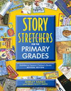 Story S-T-R-E-T-C-H-E-R-S for the Primary Grades, Revised: Activities to Expand Children's Books, Revised Edition