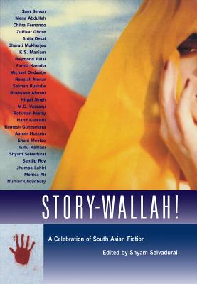 Story-Wallah!: A Celebration of South Asian Fiction - Selvadurai, Shyam