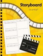 Storyboard Journal: Film Storyboading Planner Drawing Sketching Pad 4 Panel, Visual Storytelling Notebook, Narration Lines, Standard for Storyboard Sketchbooks Template