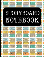 Storyboard Notebook: Filmmaker 16:9 Notebook with Cinema Ticket Design to Sketch and Write Out Scenes with Easy-To-Use Template