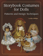 Storybook Costumes for Dolls: Patterns & Design Techniques