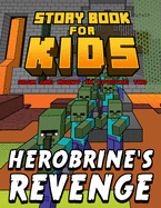Storybook for Kids Adam and Marky in Episode Two Herobrine's Revenge: Early Reader Stories for Minecrafters