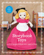 Storybook Toys: Sew 16 Projects from Once Upon a Time - Dolls, Puppets, Softies & More - Hamor, Jill