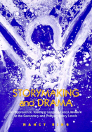 Storymaking and Drama: An Approach to Teaching Language and Literature at the Secondary and Postsecondary Levels - King, Nancy