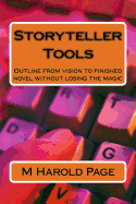 Storyteller Tools: Outline from Vision to Finished Novel Without Losing the Magic