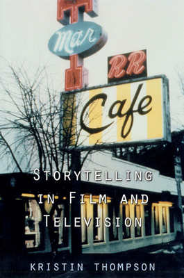 Storytelling in Film and Television - Thompson, Kristin, Professor