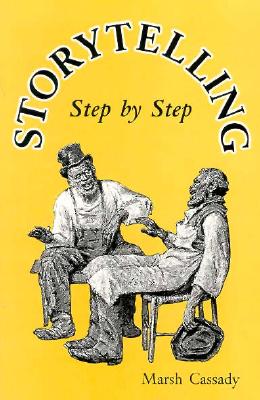 Storytelling Step by Step - Cassady, Marsh, Ph.D.