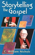 Storytelling the Gospel - Nichols, C William