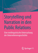 Storytelling Und Narration in Den Public Relations: Eine Textlinguistische Untersuchung Der Unternehmensgeschichte