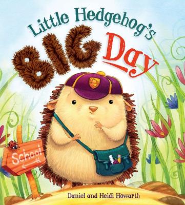 Storytime: Little Hedgehog's Big Day - Howarth, Heidi