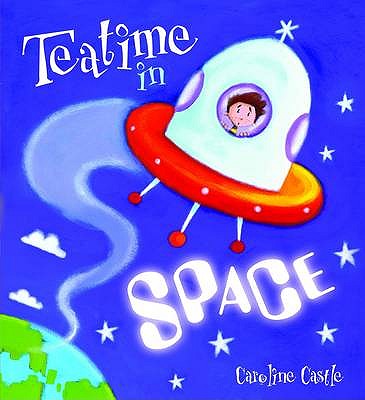 Storytime: Teatime in Space - Castle, Caroline