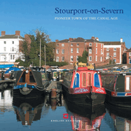 Stourport-on-Severn: Pioneer Town of the Canal Age