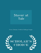 Stover at Yale - Scholar's Choice Edition