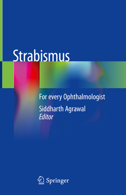 Strabismus: For Every Ophthalmologist - Agrawal, Siddharth (Editor)