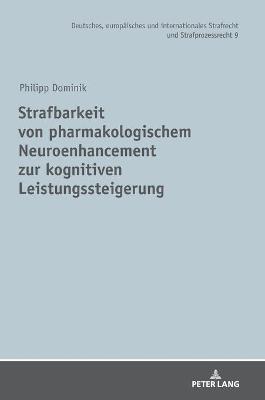 Strafbarkeit Von Pharmakologischem Neuroenhancement Zur Kognitiven Leistungssteigerung - Wa?mer, Martin, and Dominik, Philipp