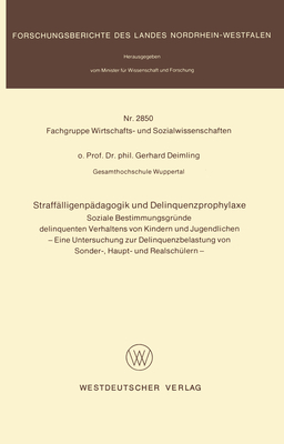 Straffalligenpadagogik Und Delinquenzprophylaxe: Soziale Bestimmungsgrunde Delinquenten Verhaltens Von Kindern Und Jugendlichen - Deimling, Gerhard