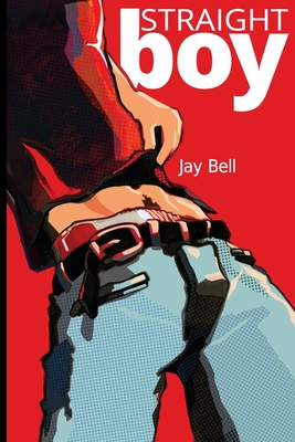 Straight Boy - Bell, Jay