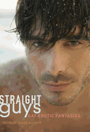 Straight Guys: Gay Erotic Fantasies