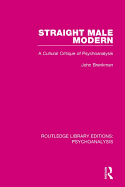 Straight Male Modern: A Cultural Critique of Psychoanalysis