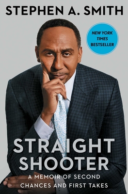 Straight Shooter: A Memoir of Second Chances and First Takes - Smith, Stephen a