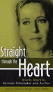Straight Through the Heart: Doris Dsrrie, German Filmmaker and Author