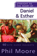 Straight to the Heart of Daniel and Esther