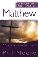 Straight to the Heart of Matthew: 60 bite-sized insights