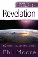 Straight to the Heart of Revelation: 60 Bite-Sized Insights