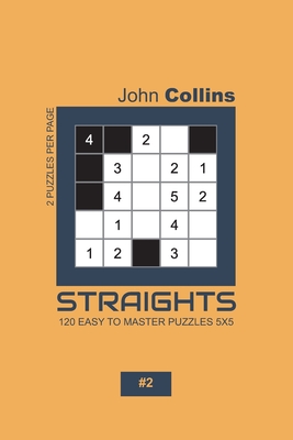 Straights - 120 Easy To Master Puzzles 5x5 - 2 - Collins, John