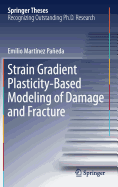 Strain Gradient Plasticity-Based Modeling of Damage and Fracture