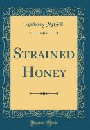 Strained Honey (Classic Reprint)