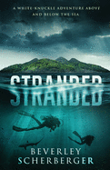 Stranded: A White-Knuckle Adventure Above and Below the Sea