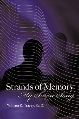 Strands of Memory - Tracey, Ed D William R