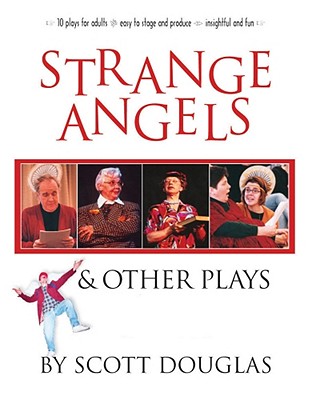 Strange Angels: And Other Plays - Douglas, Scott