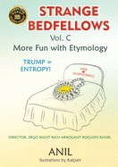 Strange Bedfellows Vol. C: More Fun with Etymology