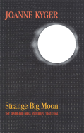 Strange Big Moon: The Japan and India Journals, 1960-1964 - Kyger, Joanne, and Waldman, Anne (Foreword by)