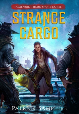 Strange Cargo: An Epic Fantasy Mystery - Samphire, Patrick