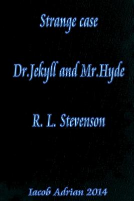 Strange case Dr.Jekyll and Mr.Hyde R. L. Stevenson - Adrian, Iacob