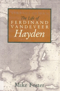 Strange Genius: The Life of Ferdinand VanDeVeer Hayden
