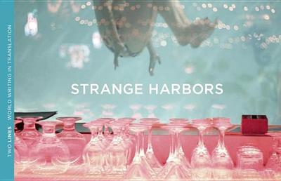 Strange Harbors - Biguenet, John (Editor), and Wade, Sidney (Editor), and Alegraia, Claribel