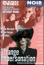 Strange Impersonation - Anthony Mann